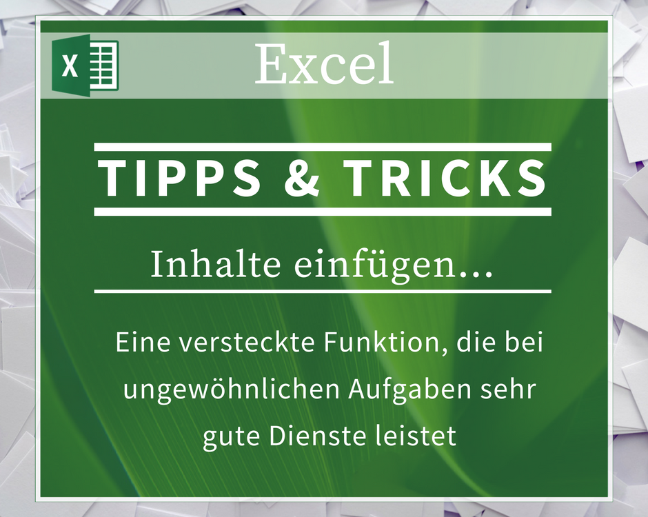 Excel tipps und Tricks Inhalte einfügen